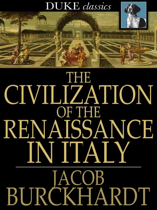 Title details for The Civilization of the Renaissance in Italy by Jacob Burckhardt - Available